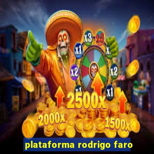 plataforma rodrigo faro